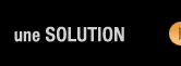 une solution